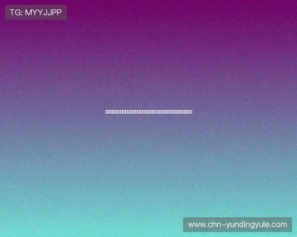 云顶娱乐官网游戏平台支持多设备同步登录,随时随地畅玩精彩纷呈的游戏内容 云顶娱乐官网游戏平台支持多设备同步登录,随时随地畅玩精彩纷呈的游戏内容